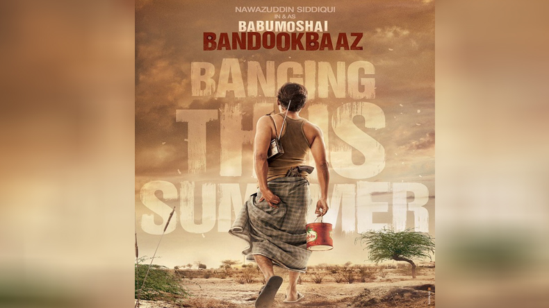 Poster of Nawazuddin's 'Babumoshai Bandookbaaz' released