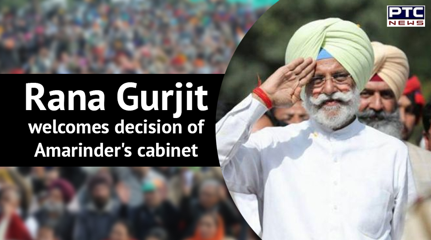 Rana Gurjit welcomes decision of Amarinder's cabinet