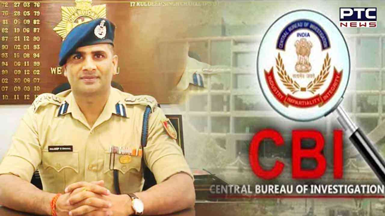 CBI issues notice to IPS Kuldeep Chahal to join investigation