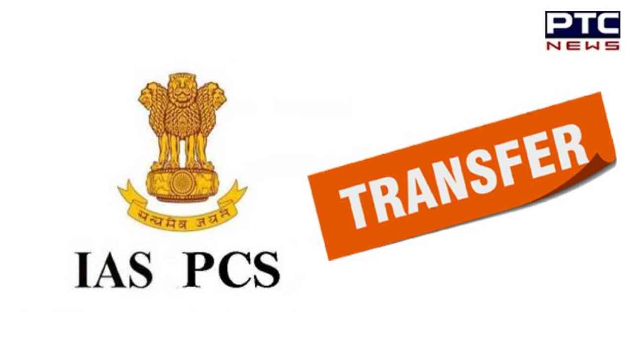 Punjab Govt transfers 4 IAS, 34 PCS officers