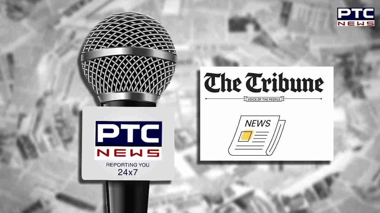 PTC Network slaps The Tribune with Rs 10-crore legal notice over false report