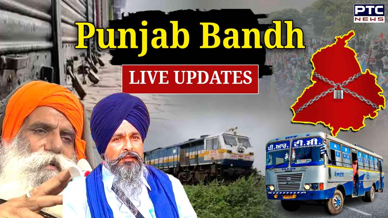 Punjab Bandh LIVE UPDATES: 'Punjab Bandh successful', says Sarwan Singh Pandher; accuses central agencies of spreading rumours of chaos