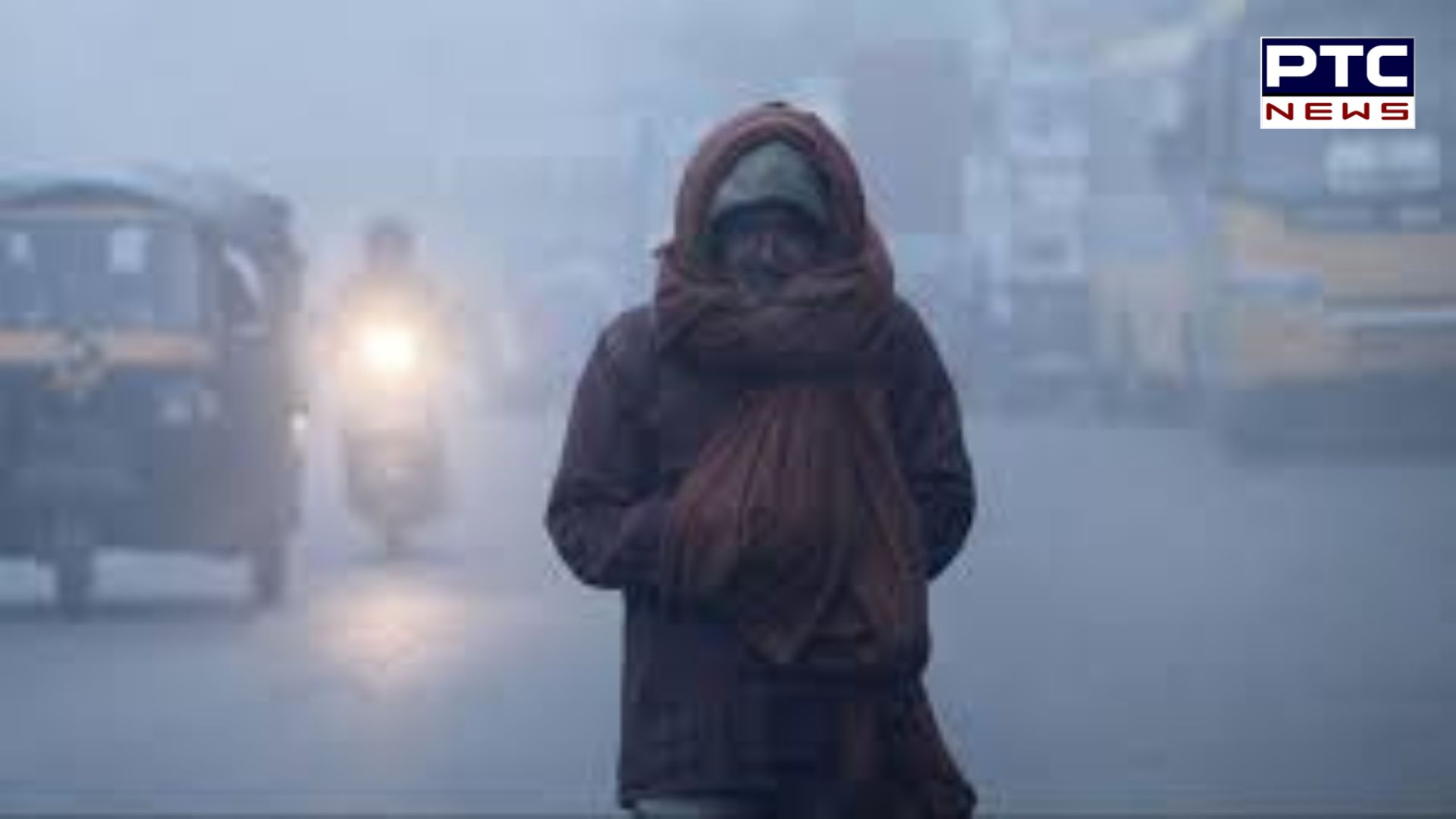 ठंड से कांप उठा उत्तर भारत: घने कोहरे, बर्फीली हवाओं से राहत नहीं, सामान्य जनजीवन हुआ अस्त-व्यस्त