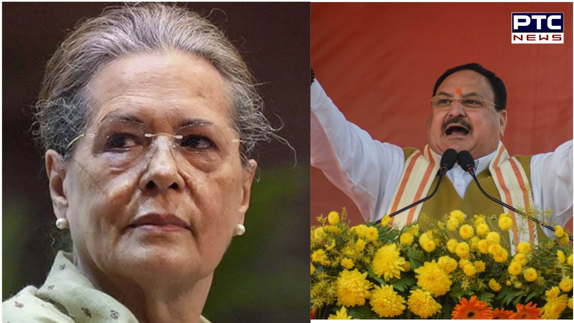 Sonia Gandhi Bjp S Jp Nadda Elected Unopposed To Rajya Sabha Nation Ptc News