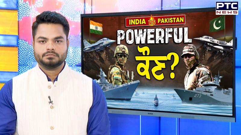 India vs Pakistan Powerful ਕੌਣ ? ਜਾਣੋ Army, Airforce ਅਤੇ Navy ਪਾਕਿਸਤਾਨ ਦੇ ਮੁਕਾਬਲੇ ਕਿੰਨੀ ਤਾਕਤਵਰ ?
